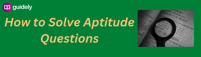 How To Solve Aptitude Questions