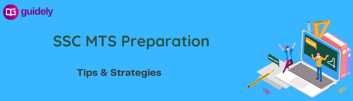 SSC MTS Preparation Tips 2023: Exam Strategy - Guidely