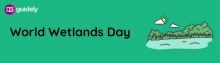 world wetlands day