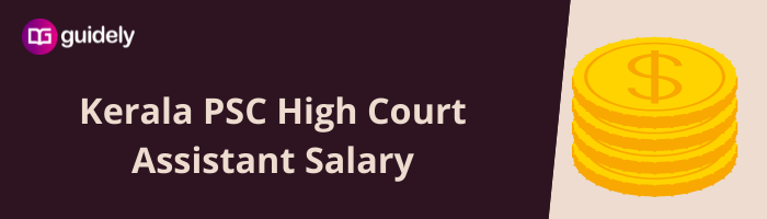 kerala-high-court-assistant-salary-2022-salary-structure-and-pay-scale