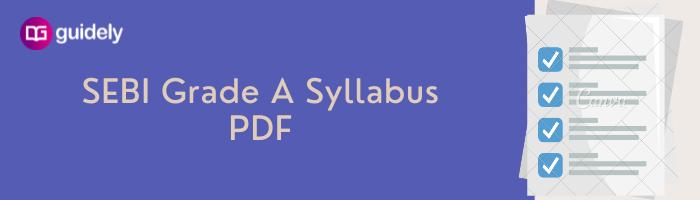 Sebi Paper Pattern SEBI Grade A Syllabus 2026 PDF, Exam Pattern