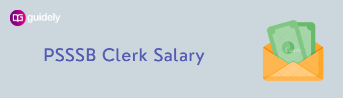 psssb-clerk-salary-2022-salary-in-hand-pay-scale-guidely