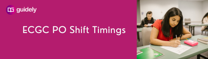 ECGC PO Shift Timings 2025 26: Online Ex...