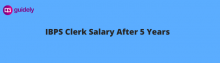ibps clerk salary after 5 years