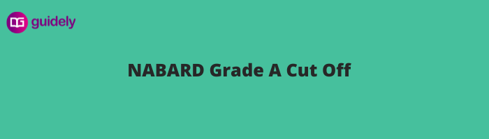 Nabard Grade A B Cut Off Marks 2020 Expected