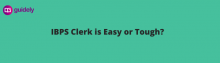 ibps clerk is easy or tough