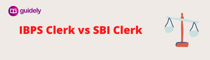 Ibps Clerk Vs Sbi Clerk Which Is Better Check Comparison Here 6262