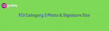 fci category 3 photo and signature size