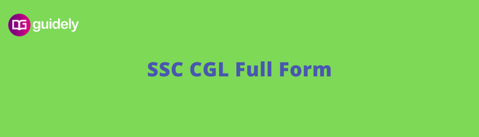 ssc-cgl-full-form-in-hindi-and-english-check-abbreviation