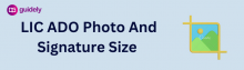 lic ado photo and signature size