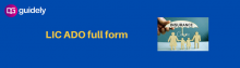 lic ado full form