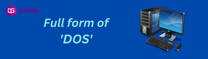 what-is-the-full-form-of-dos-in-computer