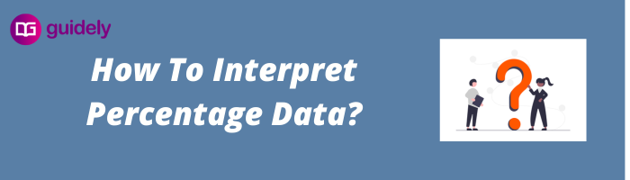 How To Interpret Percentage Data?