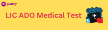 lic ado medical test
