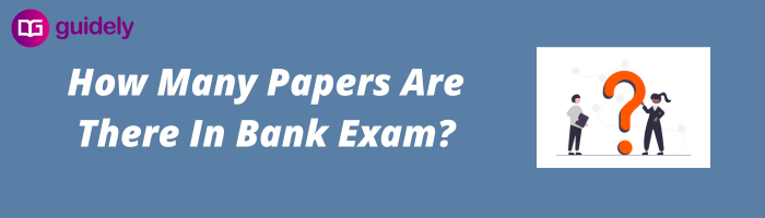 how-many-papers-are-there-in-bank-exam