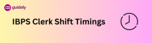 ibps clerk shift timings a
