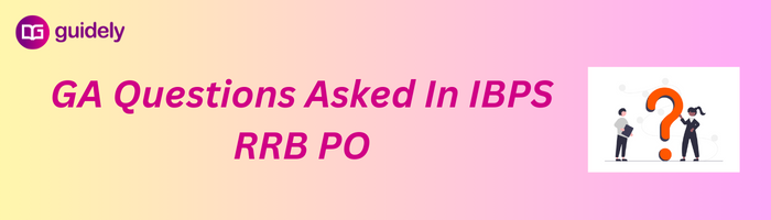 GA Questions Asked In IBPS RRB PO Mains 2025: 28th Dec