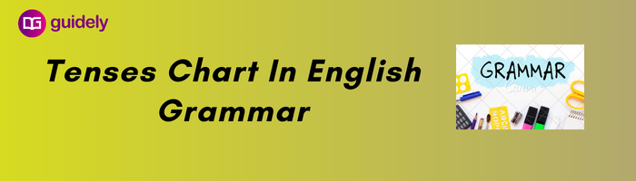 Tenses Chart in English Grammar with Examples PDF: 12 Types