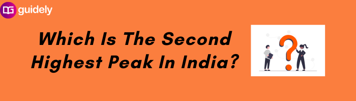 Which Is The Second Highest Peak In India which-is-the-second-highest-peak-in-india