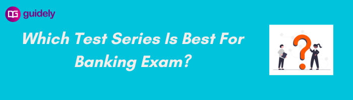 which-test-series-is-best-for-banking-exam