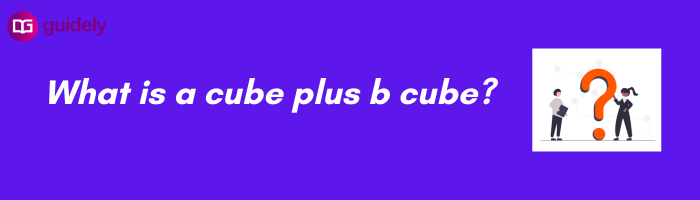 what-is-a-cube-plus-b-cube