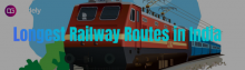 longest railway routes in india