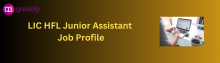 lic hfl junior assistant job profile