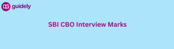SBI CBO Interview Marks 2026: Distributi...
