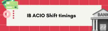 ib acio shift timings