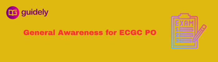 GA for ECGC PO 2026: Pattern, Syllabus,...
