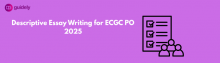 descriptive essay writing for ecgc po