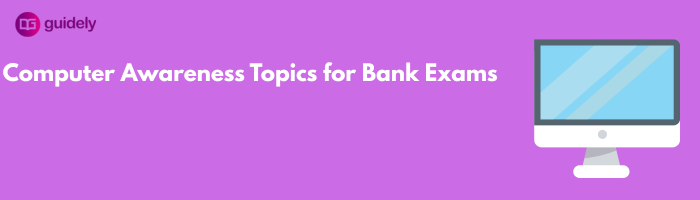 Computer Awareness Topics for Bank Exams – Complete List