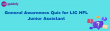 ga quiz for lic hfl junior assistant