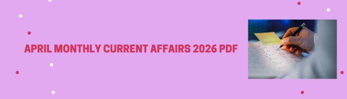 April Monthly Current Affairs 2026 PDF Free Download