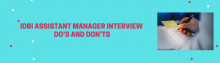 idbi assistant manager dos and donts