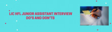lic hfl ja interview dos and donts