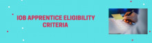 iob apprentice eligibility criteria