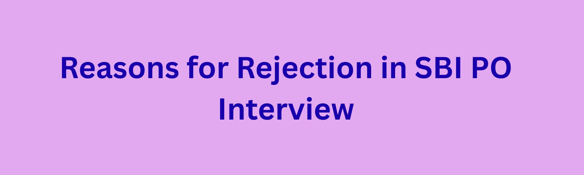 reasons for rejection in sbi po interview