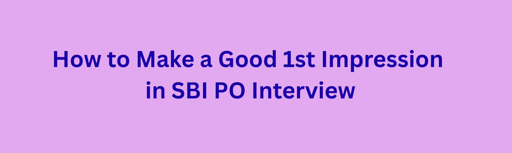 how to make good 1st impression at sbi po interview