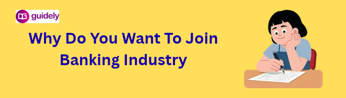 why do you want to join banking industry sbi po interview