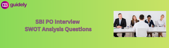 sbi po interview swot analysis questions