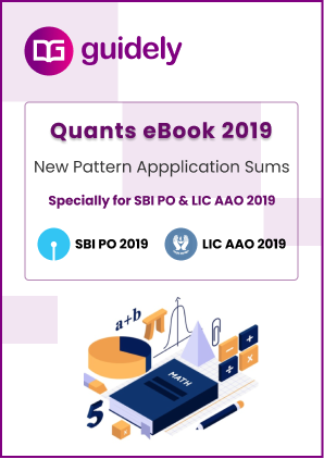 Quants eBook 2019 - New Pattern Application Sums for SBI PO/ LIC AAO 2019