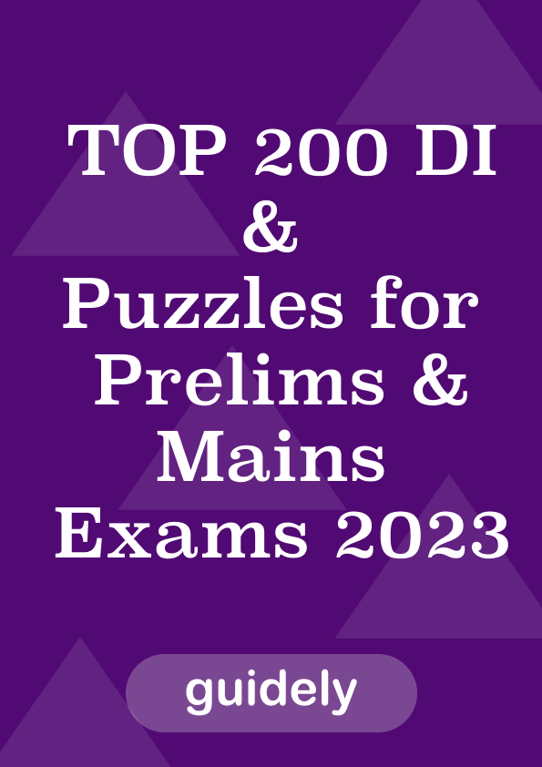 TOP 200 DI & Puzzles for Prelims & Mains Exams 2023